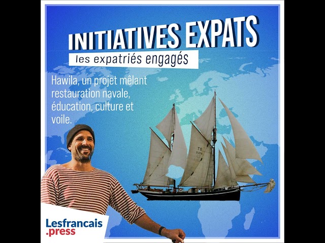 Initiatives expats : Hawila, le voilier cargo écologique qui réinvente le transport maritime