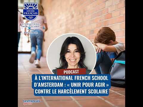 À l’International French School d’Amsterdam : « unir pour agir » contre le harcèlement scolaire