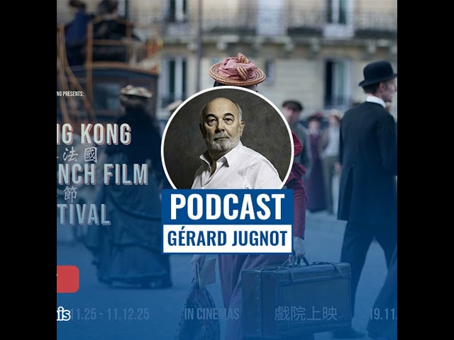 Gérard Jugnot : « À Hong Kong, j’apporte des nouvelles du vieux continent »