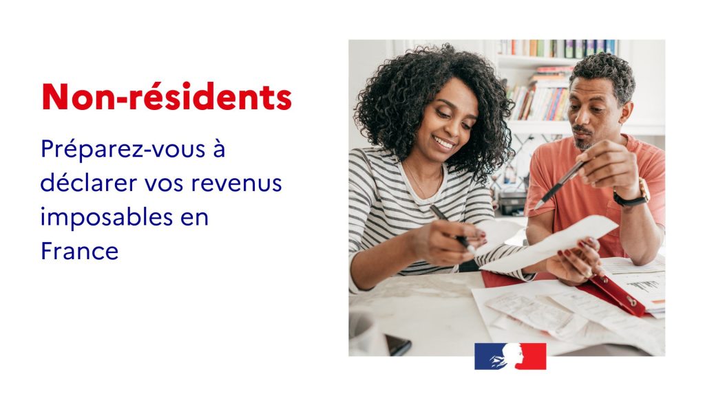 Non-résidents : Préparez-vous à déclarer vos revenus imposables en France