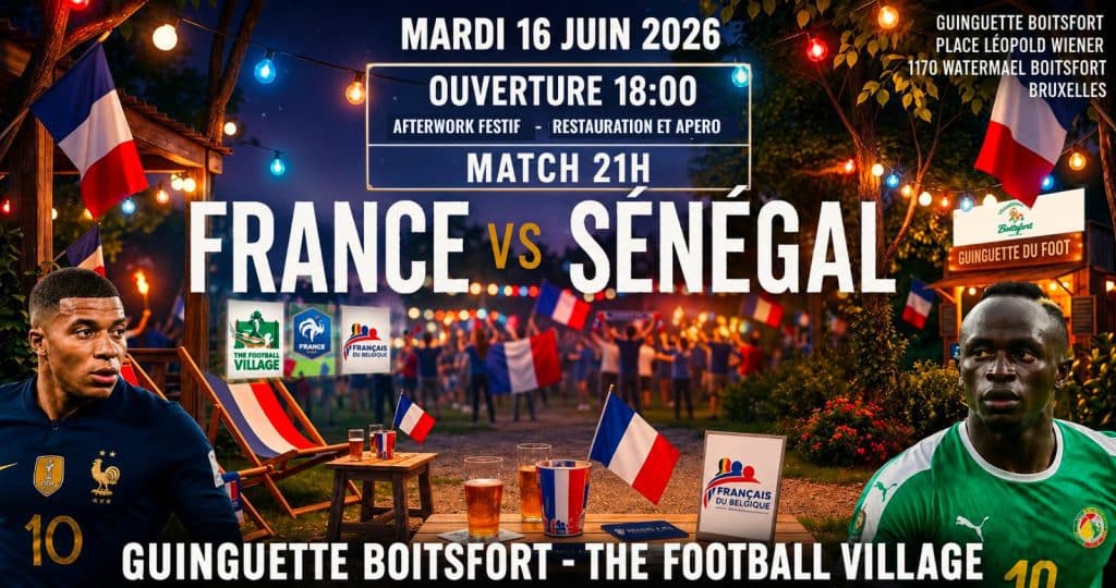 Vivez France vs Sénégal à Bruxelles