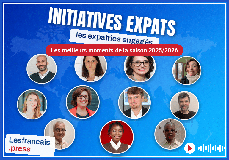 Initiatives expats, le podcast Lesfrancais.press des expatriés engagés
