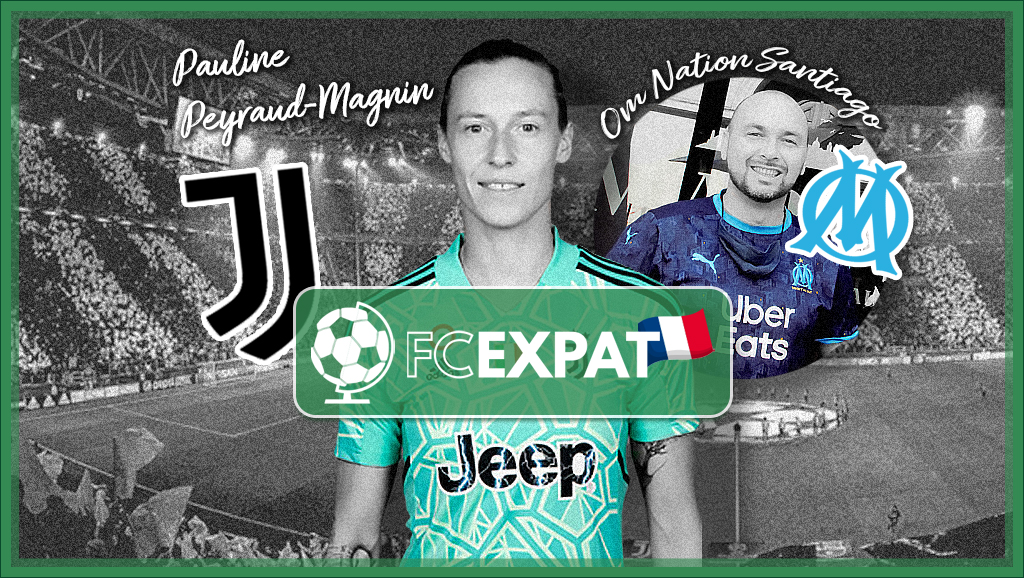 #5 FC Expat Pauline Peyraud-Magnin gardienne de but à la Juve et Olivier Gangemi d’OM Chili