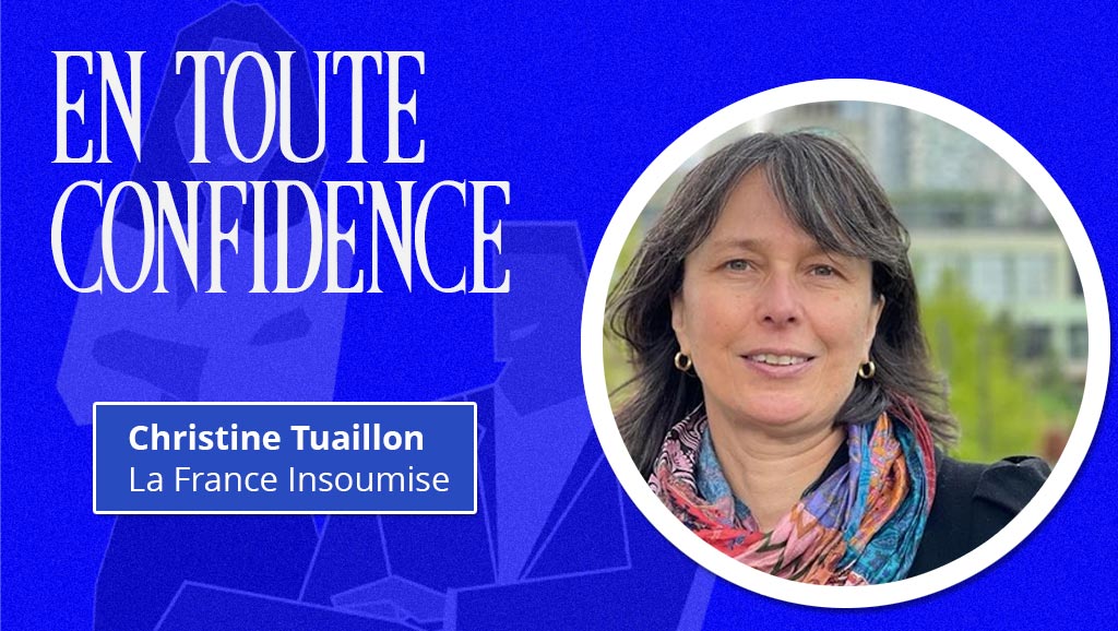 En toute confidence : Christine Tuaillon – candidate aux élections sénatoriales – La France Insoumise !