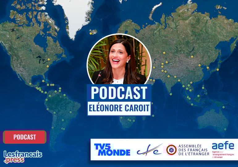 Éléonore Caroit : « Changer l’image des Français de l’étranger et moderniser leurs services publics »