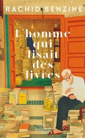 Richard Benzine - L’homme qui lisait des livres (Julliard)