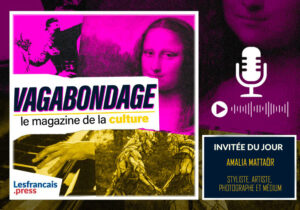 Vagabondage : Amalia Mattaör, l’art de vivre entre les mondes