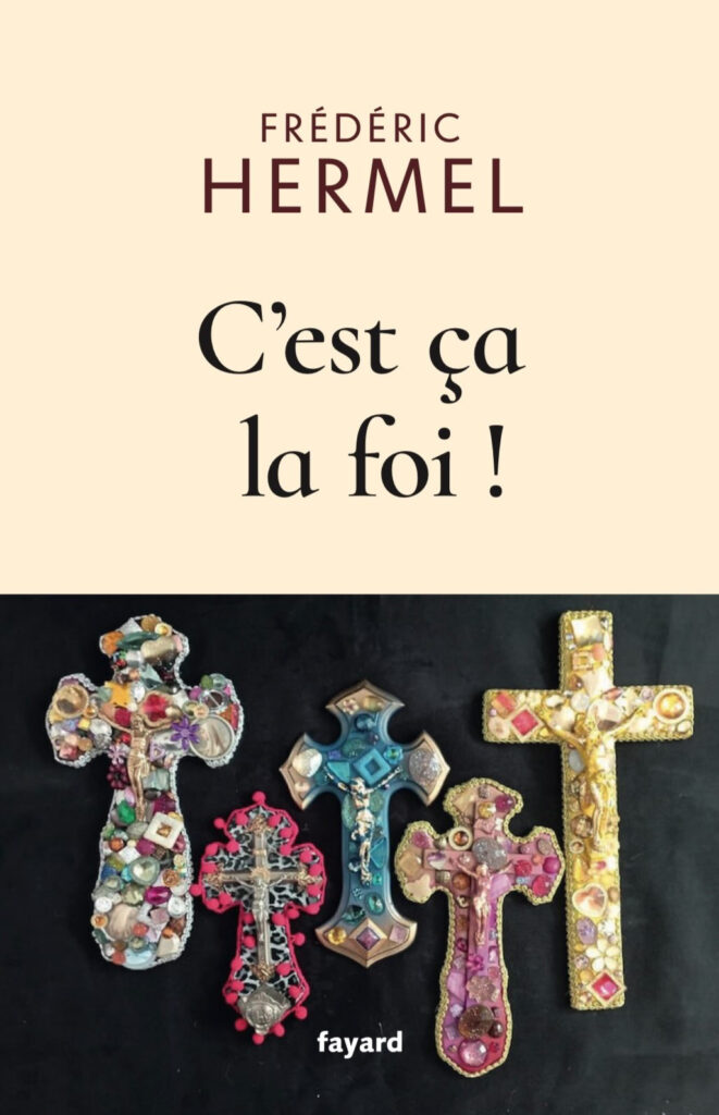Livre « C’est ça la foi ! » , auteur Fred Hermel
