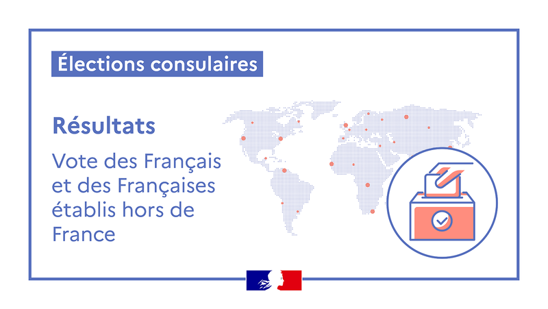 Elections consulaires - Résultats - Vote des Français et des Françaises établis hors de France