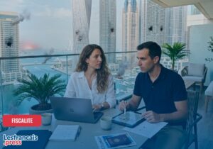 France / Dubaï, la réalité sur l’imposition