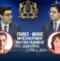 France-Maroc : Un réchauffement politique en marche