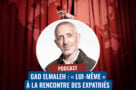 Gad Elmaleh : « Lui-même » à la rencontre des expatriés