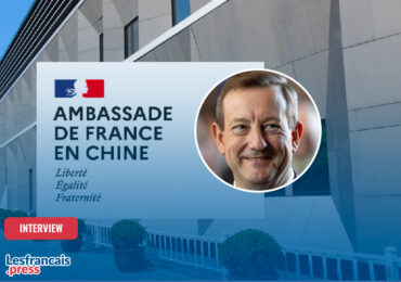 L’ambassadeur de France en Chine dresse le bilan des relations bilatérales