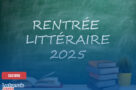 Rentrée littéraire 2025 : Quand les écrivains français vous parlent de l’étranger