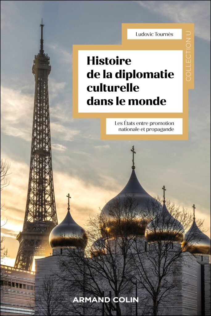 « Histoire de la diplomatie culturelle dans le monde », Ludovic Tournès