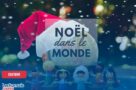 Noël dans le monde : Découvrez les traditions magiques des expatriés français