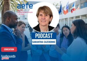 Réforme de l’AEFE : Samantha Cazebonne détaille les scénarios pour éviter hausses des frais de scolarité et suppressions de postes